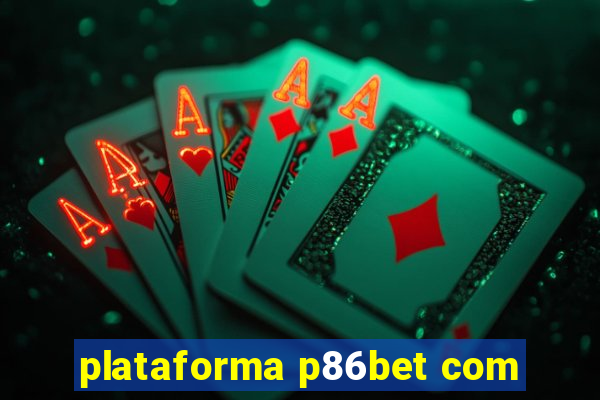 plataforma p86bet com